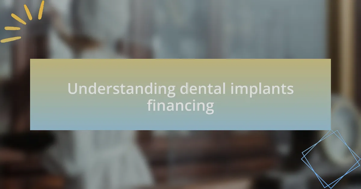 Understanding dental implants financing