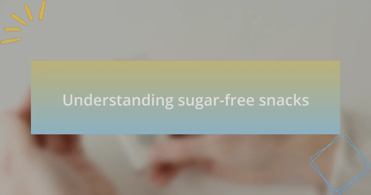 Understanding sugar-free snacks