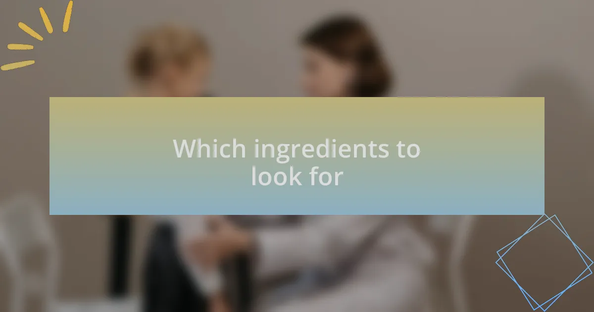 Which ingredients to look for